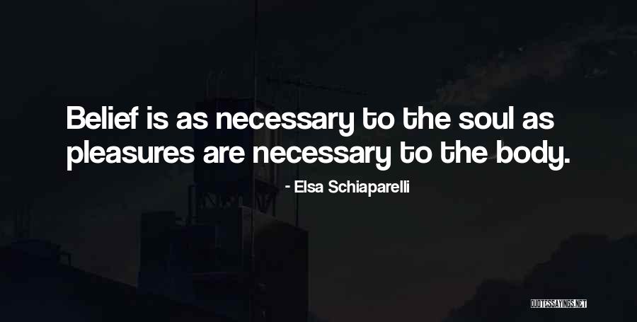 Belief Is Quotes By Elsa Schiaparelli Belief Is Quotes By Elsa Schiaparelli