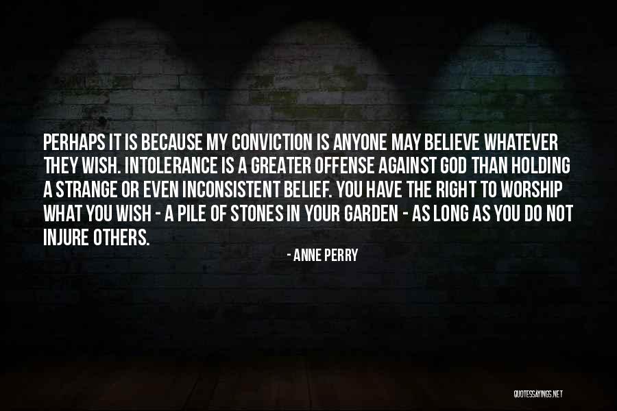 Belief Of Others Quotes By Anne Perry Belief Of Others Quotes By Anne Perry
