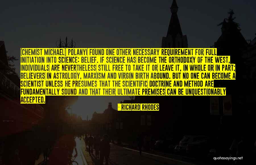 Belief Orthodoxy Quotes By Richard Rhodes Belief Orthodoxy Quotes By Richard Rhodes