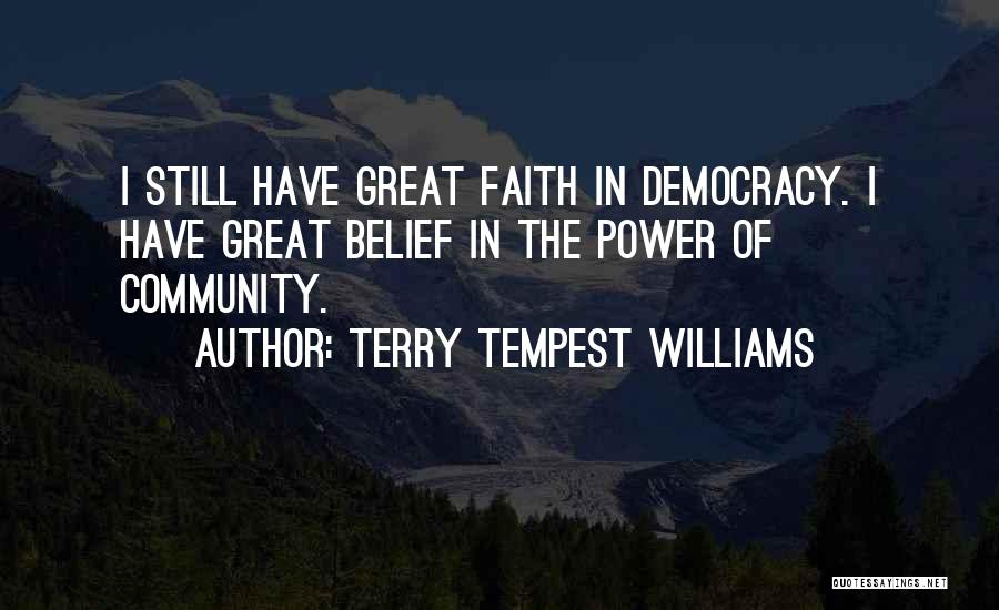 Belief Quotes By Terry Tempest Williams