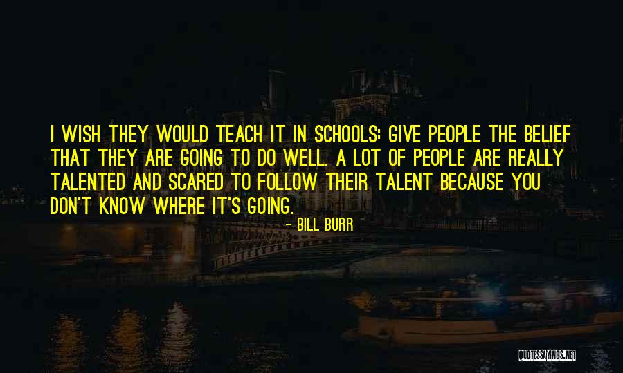Belief That People Quotes By Bill Burr Belief That People Quotes By Bill Burr