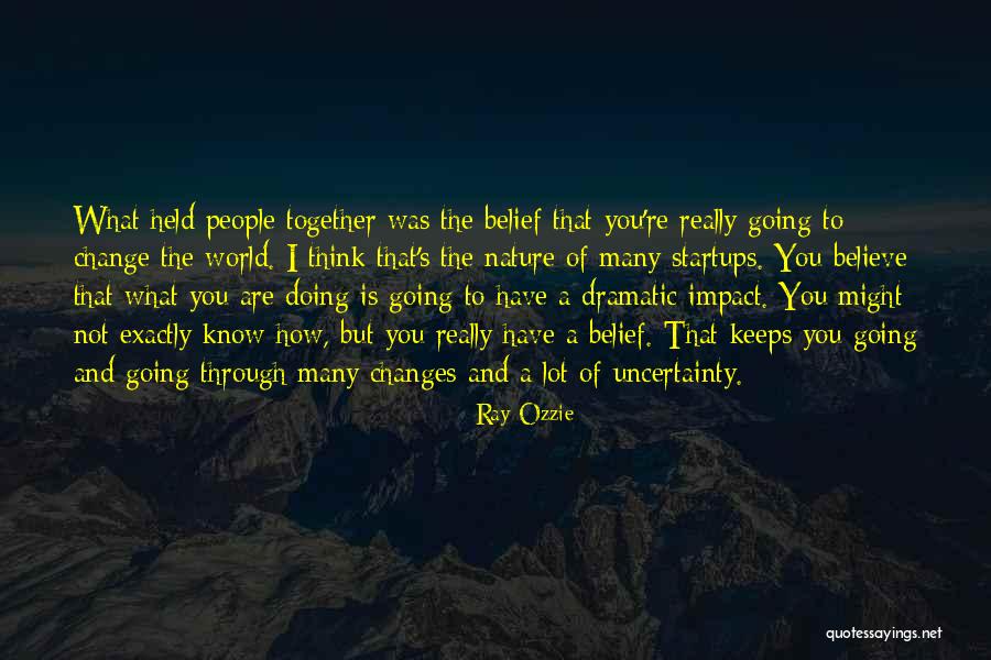 Belief That People Quotes By Ray Ozzie Belief That People Quotes By Ray Ozzie