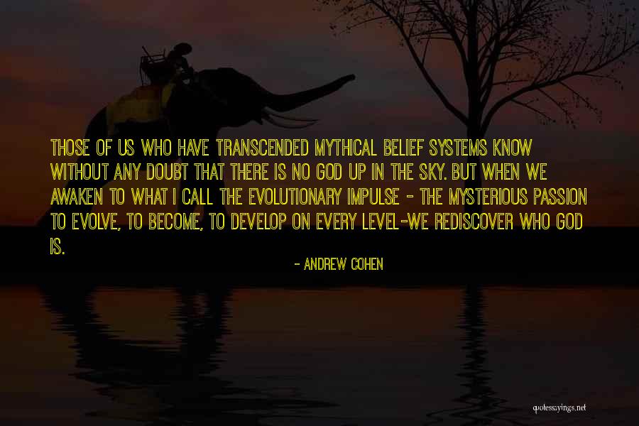 Belief That There Is No God Quotes By Andrew Cohen Belief That There Is No God Quotes By Andrew Cohen