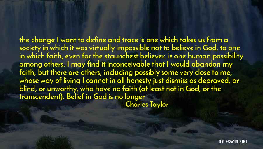 Belief That There Is No God Quotes By Charles Taylor Belief That There Is No God Quotes By Charles Taylor