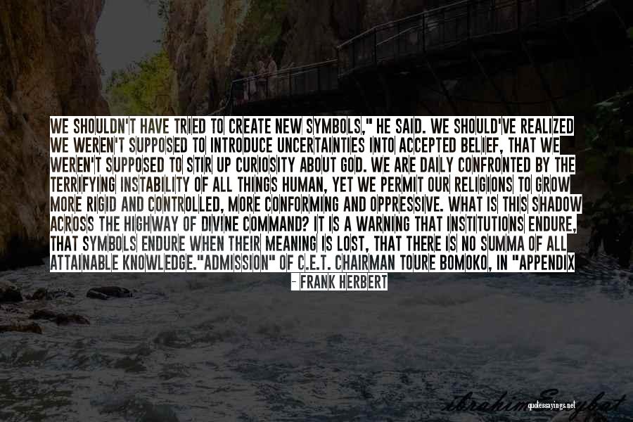Belief That There Is No God Quotes By Frank Herbert Belief That There Is No God Quotes By Frank Herbert