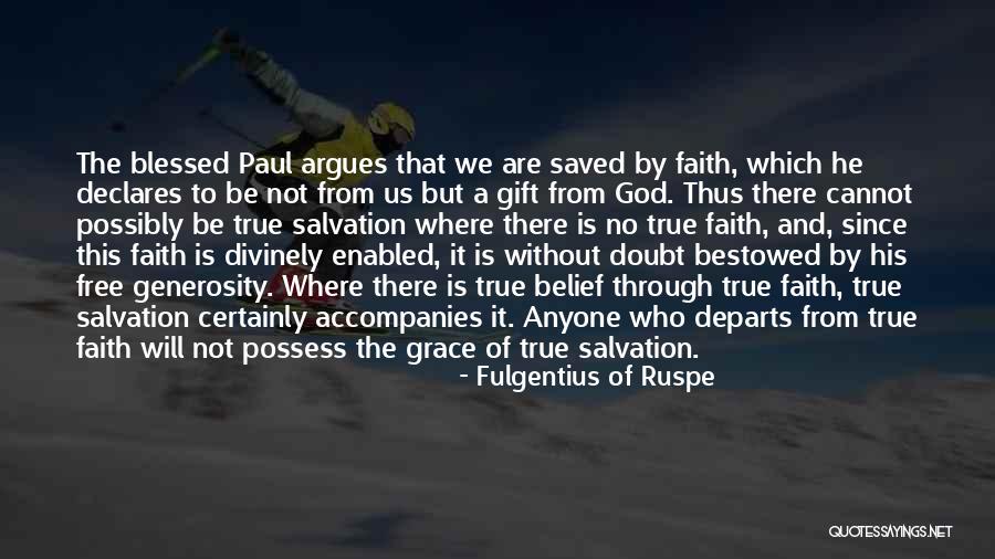 Belief That There Is No God Quotes By Fulgentius Of Ruspe Belief That There Is No God Quotes By Fulgentius Of Ruspe