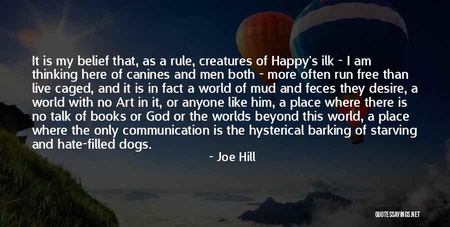 Belief That There Is No God Quotes By Joe Hill Belief That There Is No God Quotes By Joe Hill