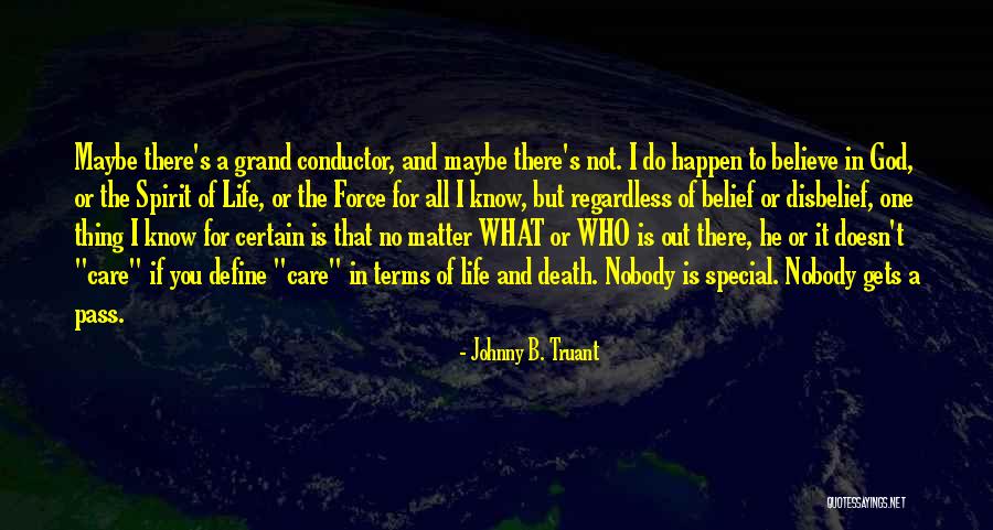Belief That There Is No God Quotes By Johnny B. Truant Belief That There Is No God Quotes By Johnny B. Truant