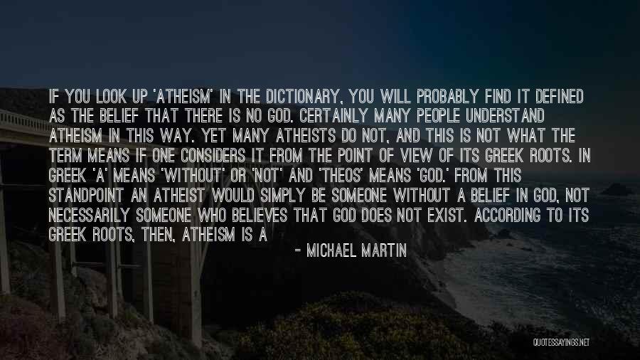 Belief That There Is No God Quotes By Michael Martin Belief That There Is No God Quotes By Michael Martin