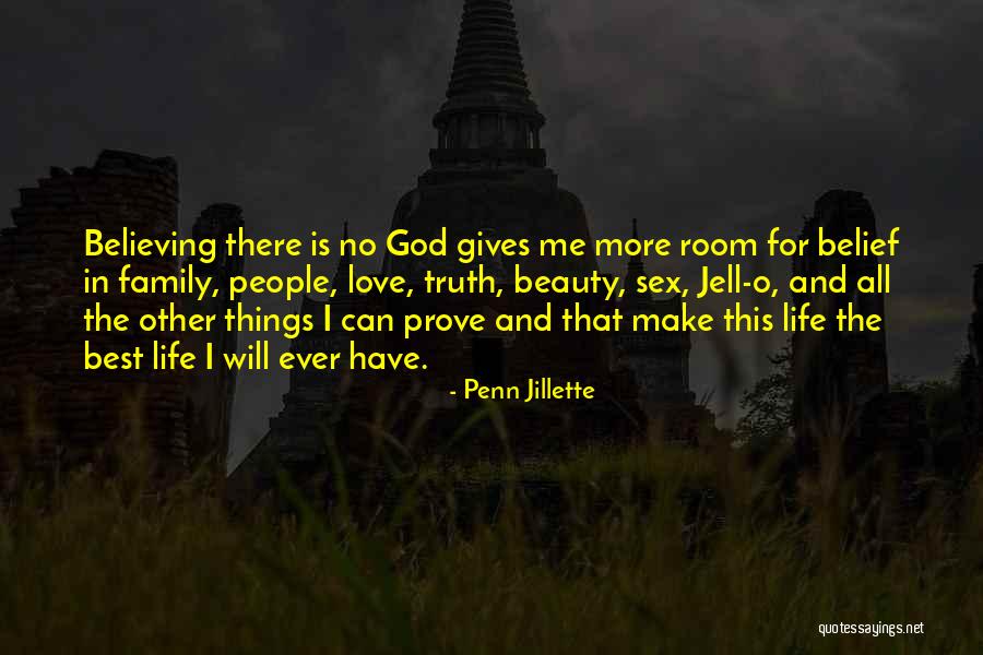 Belief That There Is No God Quotes By Penn Jillette Belief That There Is No God Quotes By Penn Jillette