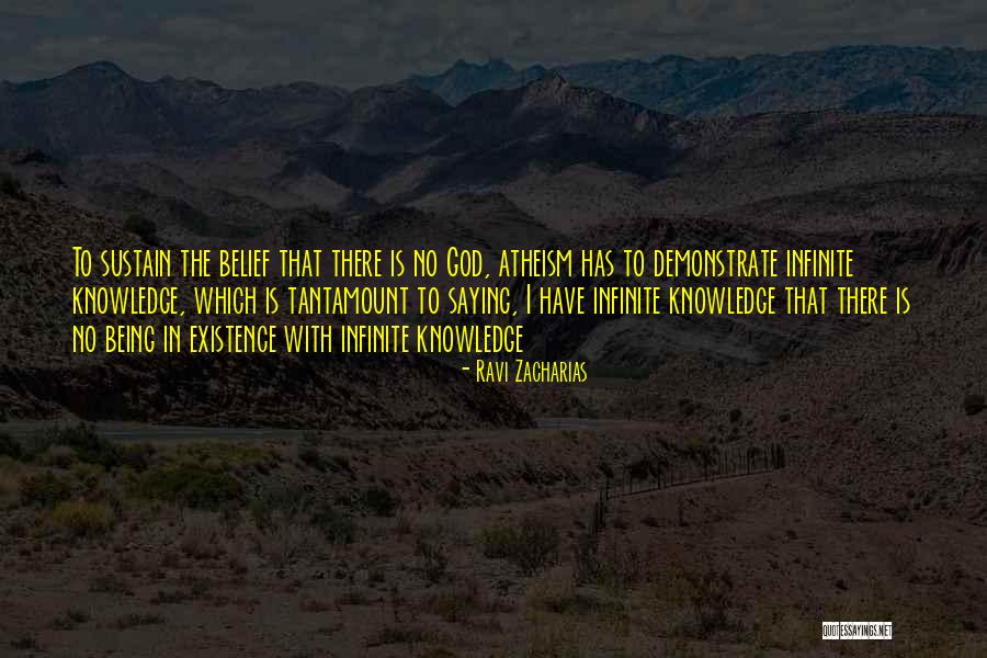 Belief That There Is No God Quotes By Ravi Zacharias Belief That There Is No God Quotes By Ravi Zacharias
