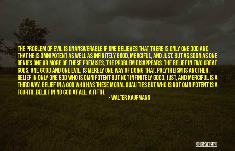 Belief That There Is No God Quotes By Walter Kaufmann Belief That There Is No God Quotes By Walter Kaufmann