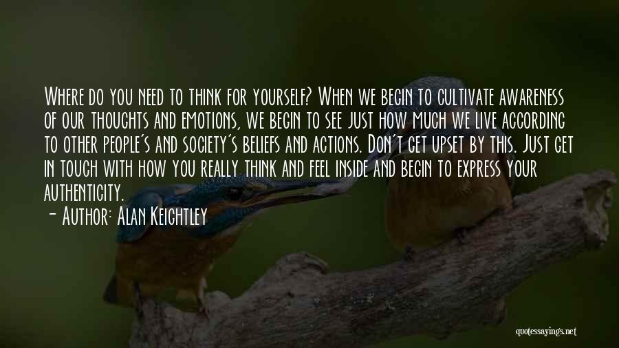 Beliefs And Actions Quotes By Alan Keightley