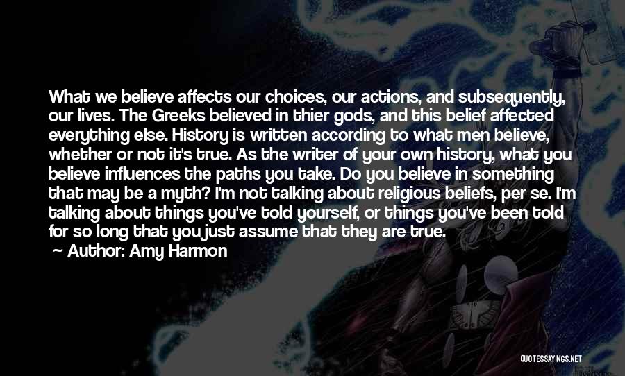 Beliefs And Actions Quotes By Amy Harmon