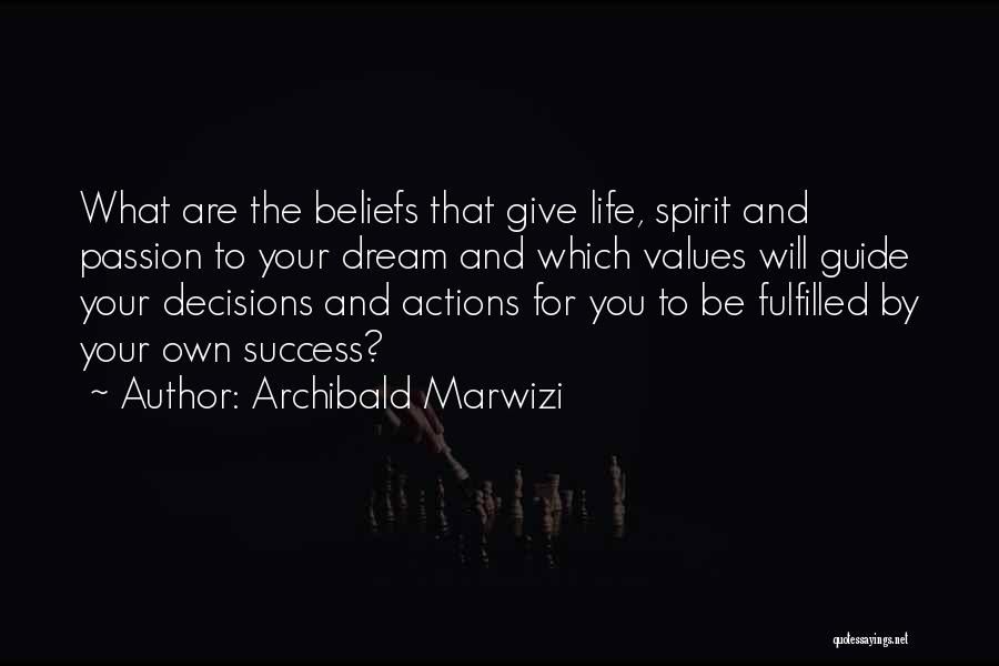 Beliefs And Actions Quotes By Archibald Marwizi
