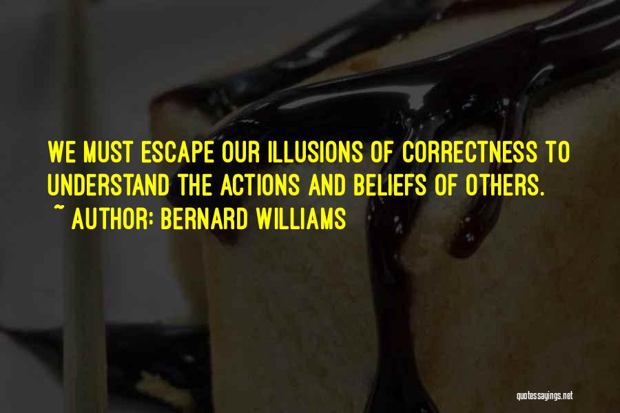 Beliefs And Actions Quotes By Bernard Williams