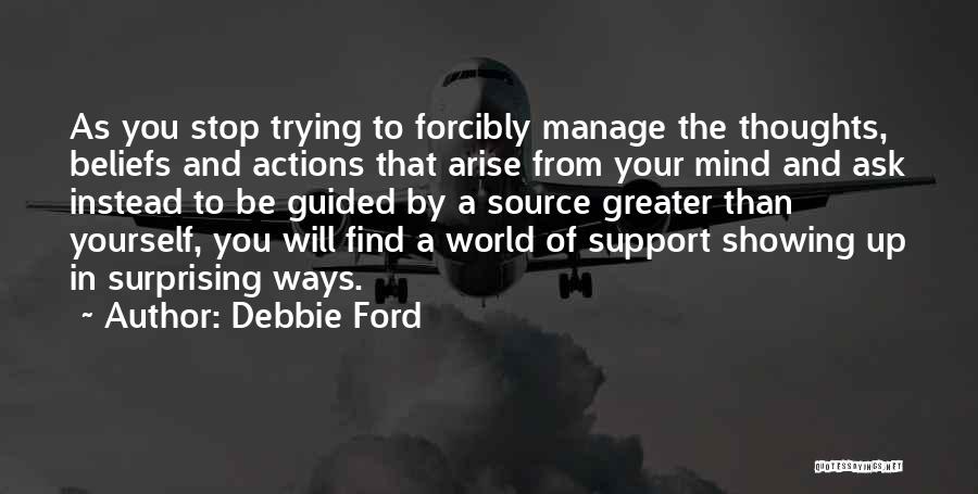 Beliefs And Actions Quotes By Debbie Ford