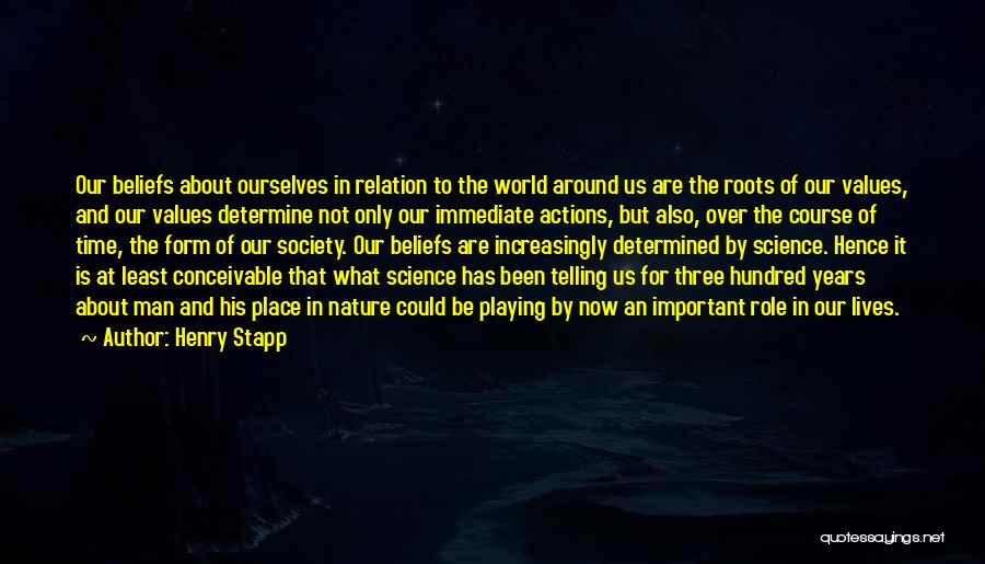 Beliefs And Actions Quotes By Henry Stapp