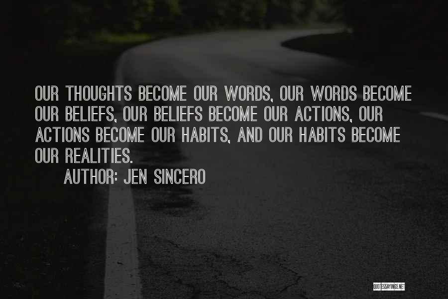 Beliefs And Actions Quotes By Jen Sincero