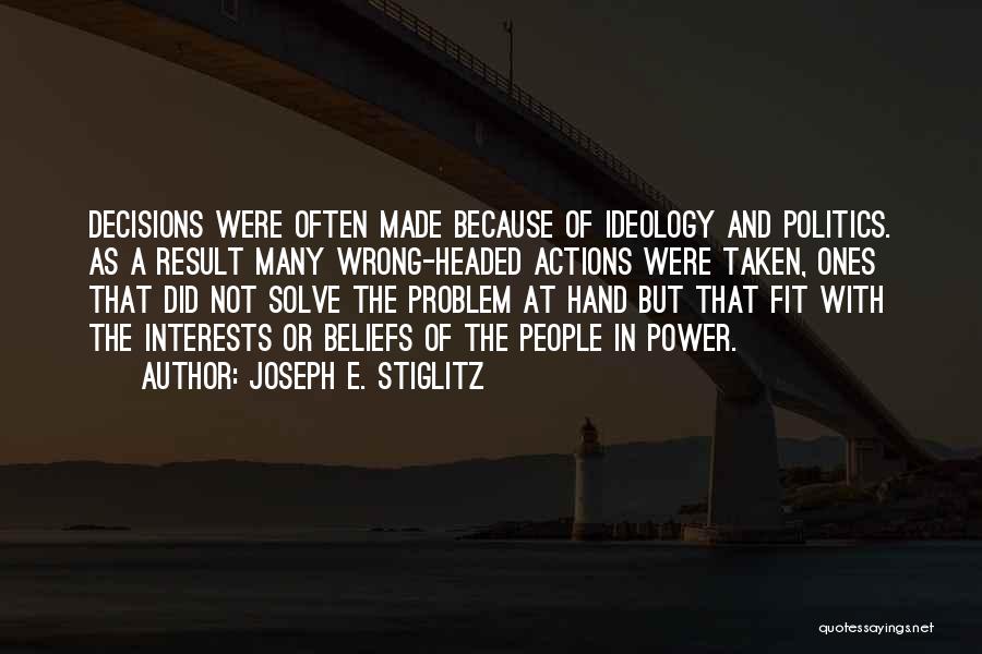 Beliefs And Actions Quotes By Joseph E. Stiglitz