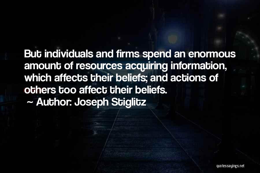 Beliefs And Actions Quotes By Joseph Stiglitz