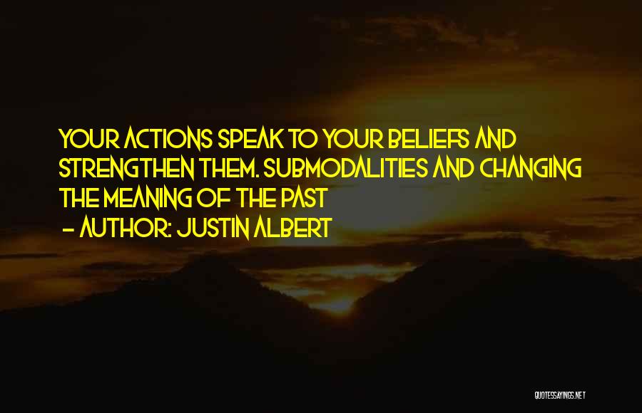 Beliefs And Actions Quotes By Justin Albert