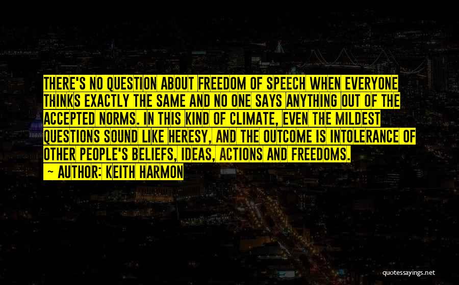 Beliefs And Actions Quotes By Keith Harmon
