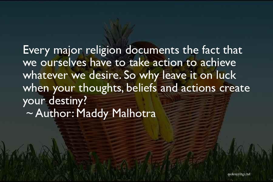 Beliefs And Actions Quotes By Maddy Malhotra