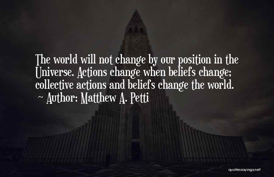 Beliefs And Actions Quotes By Matthew A. Petti