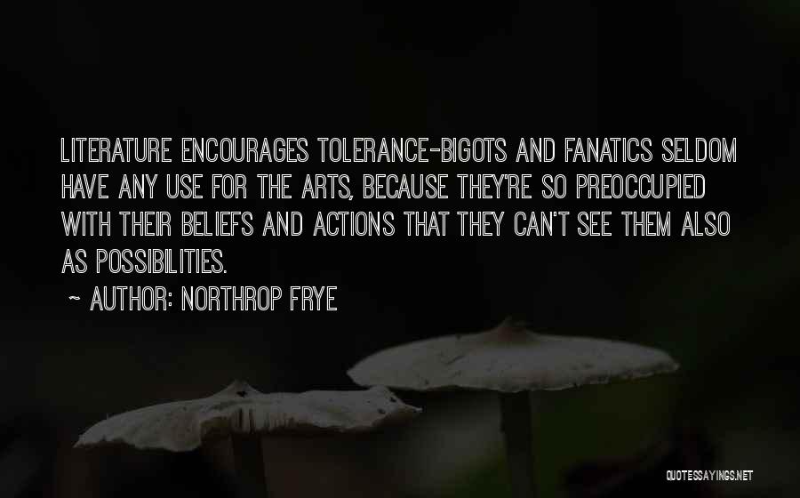 Beliefs And Actions Quotes By Northrop Frye