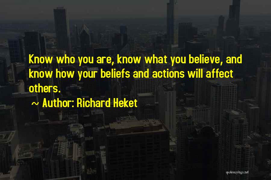 Beliefs And Actions Quotes By Richard Heket