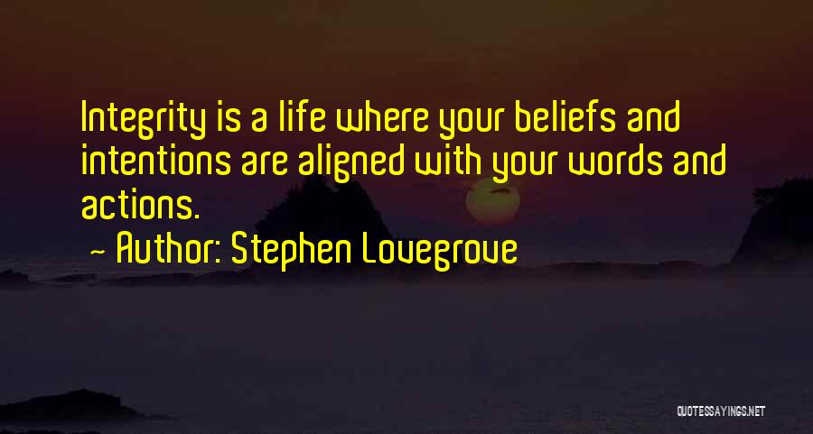 Beliefs And Actions Quotes By Stephen Lovegrove