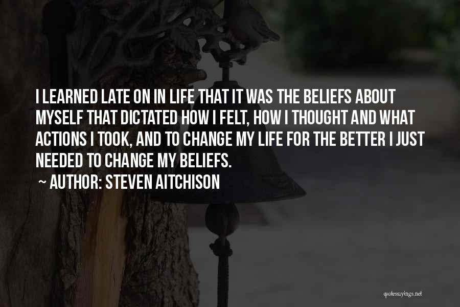Beliefs And Actions Quotes By Steven Aitchison