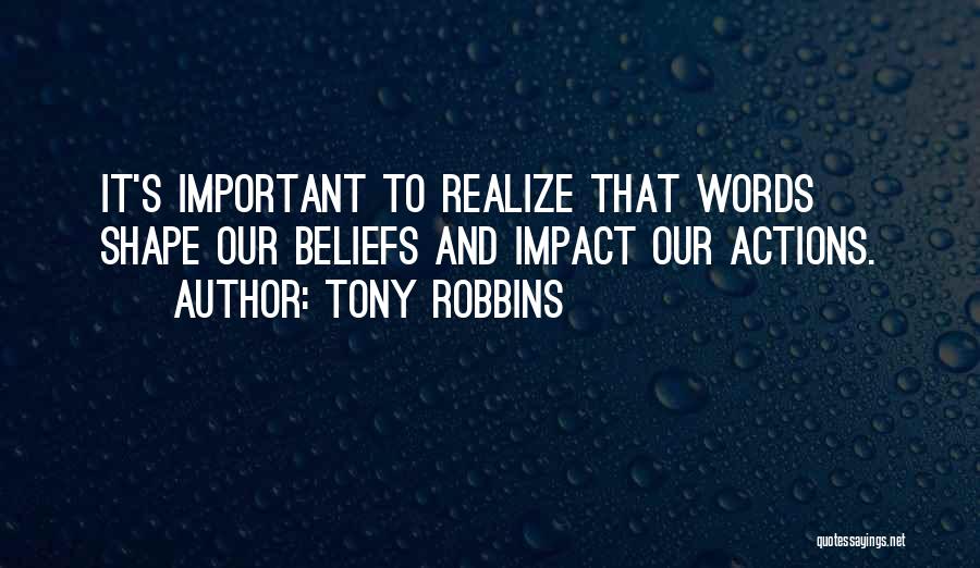 Beliefs And Actions Quotes By Tony Robbins