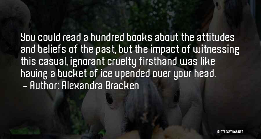 Beliefs And Attitudes Quotes By Alexandra Bracken