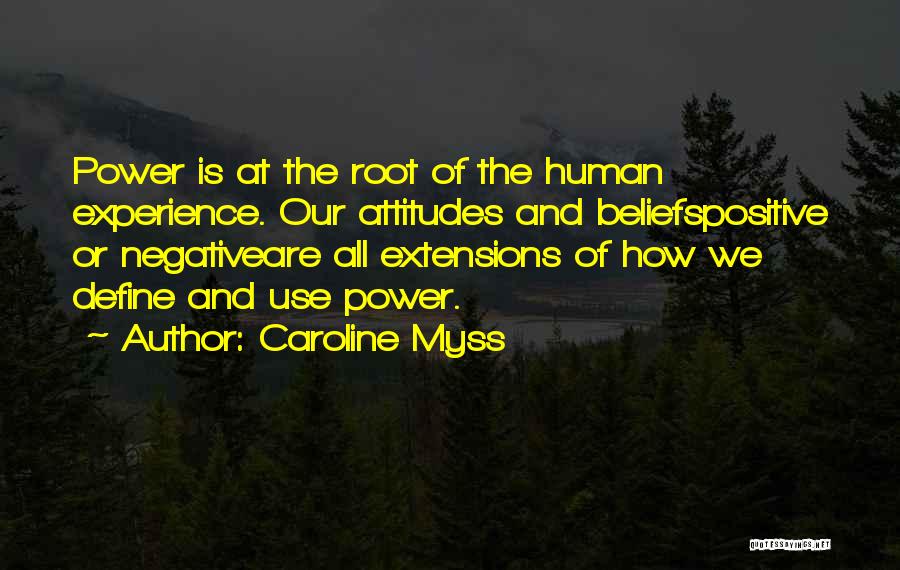 Beliefs And Attitudes Quotes By Caroline Myss