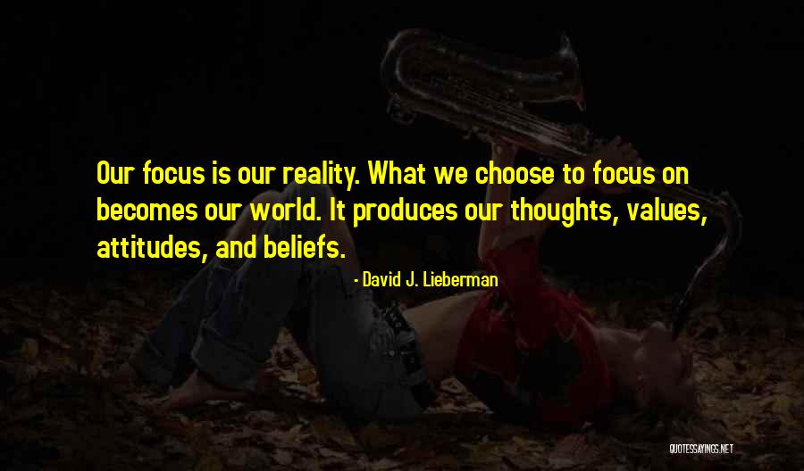 Beliefs And Attitudes Quotes By David J. Lieberman