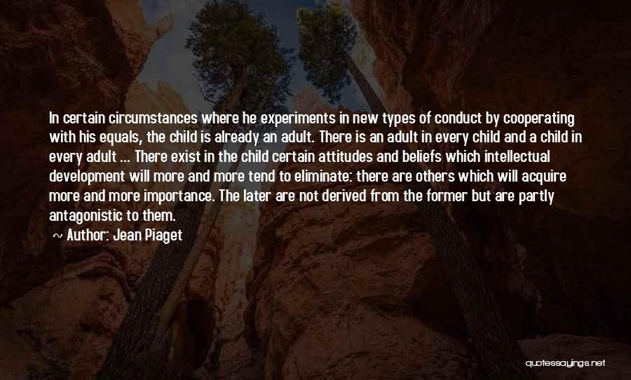Beliefs And Attitudes Quotes By Jean Piaget