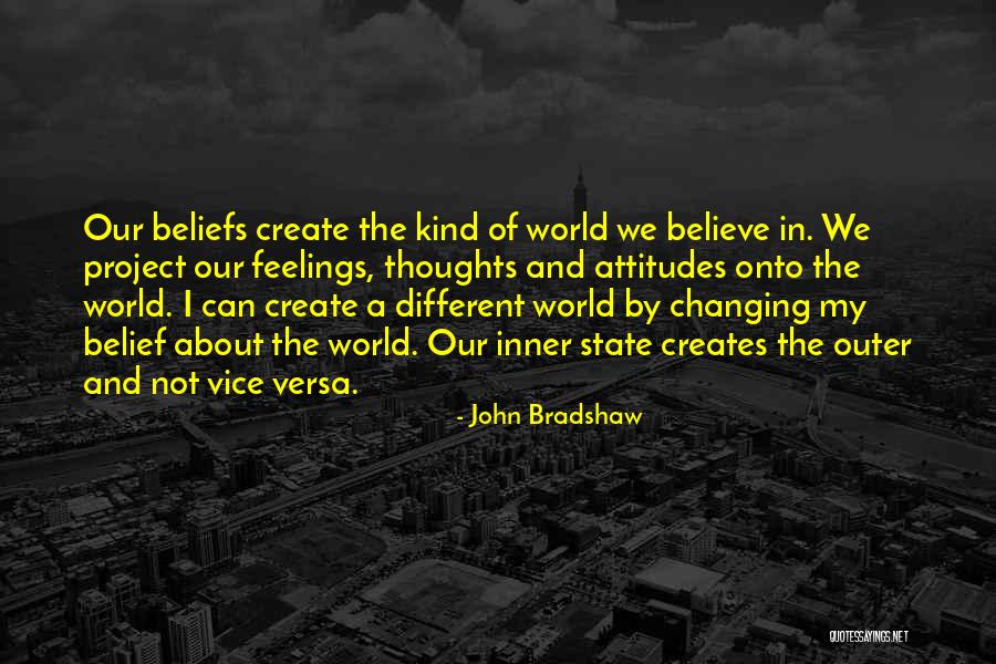 Beliefs And Attitudes Quotes By John Bradshaw