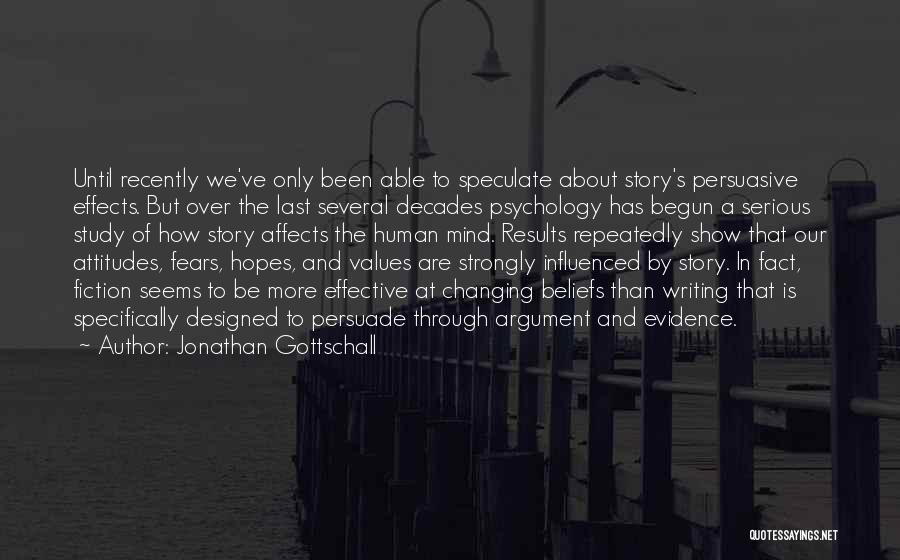 Beliefs And Attitudes Quotes By Jonathan Gottschall