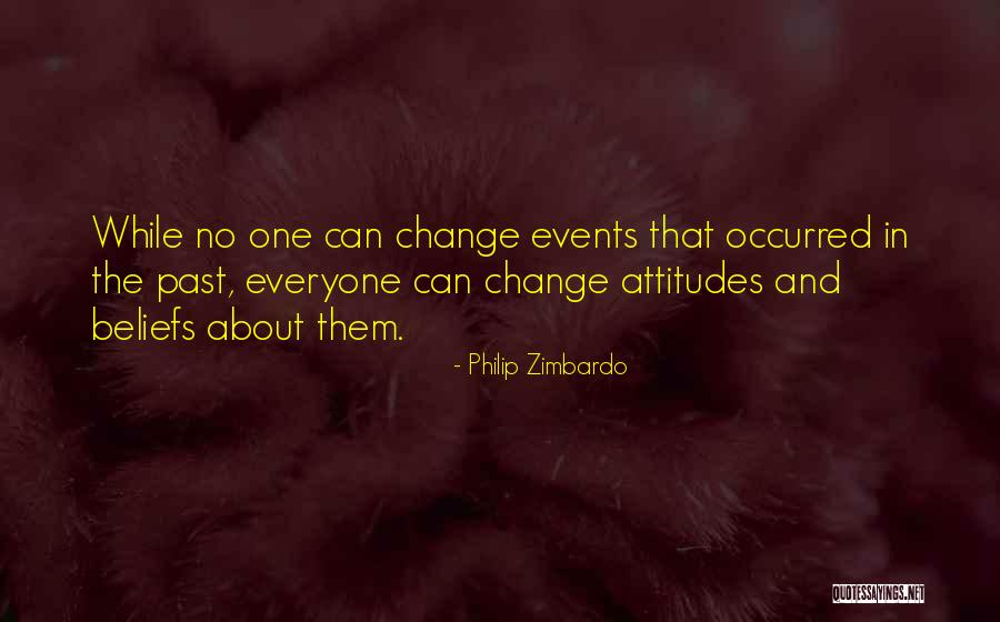 Beliefs And Attitudes Quotes By Philip Zimbardo