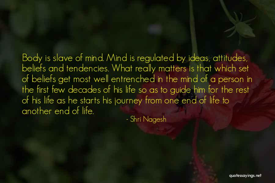 Beliefs And Attitudes Quotes By Shri Nagesh