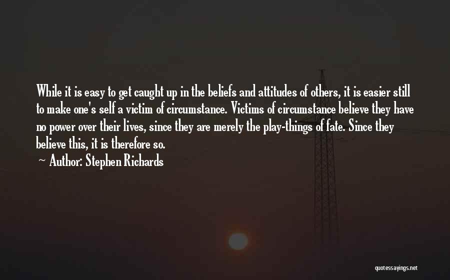 Beliefs And Attitudes Quotes By Stephen Richards