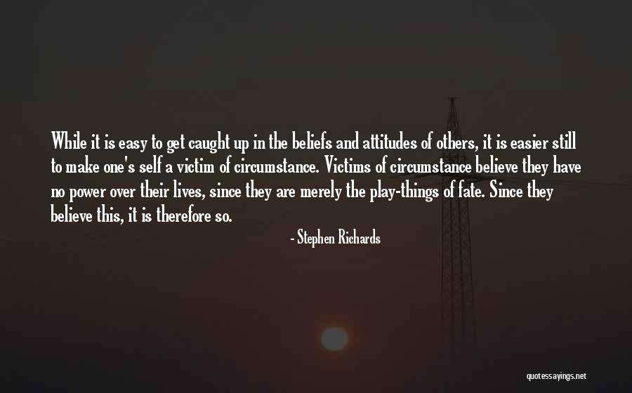 Beliefs And Attitudes Quotes By Stephen Richards