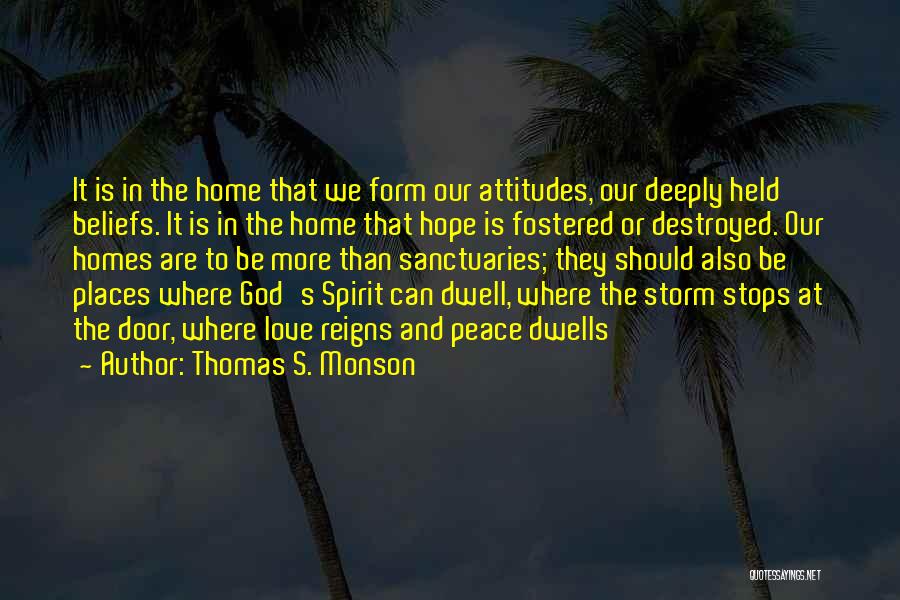 Beliefs And Attitudes Quotes By Thomas S. Monson