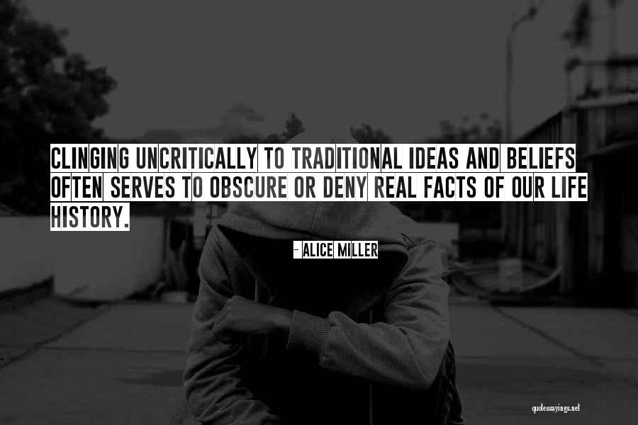 Beliefs And Facts Quotes By Alice Miller Beliefs And Facts Quotes By Alice Miller