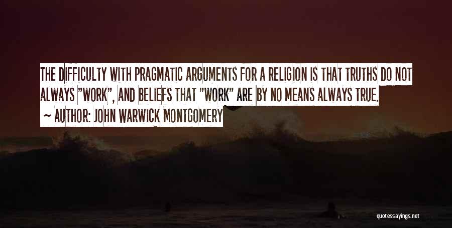 Beliefs And Religion Quotes By John Warwick Montgomery