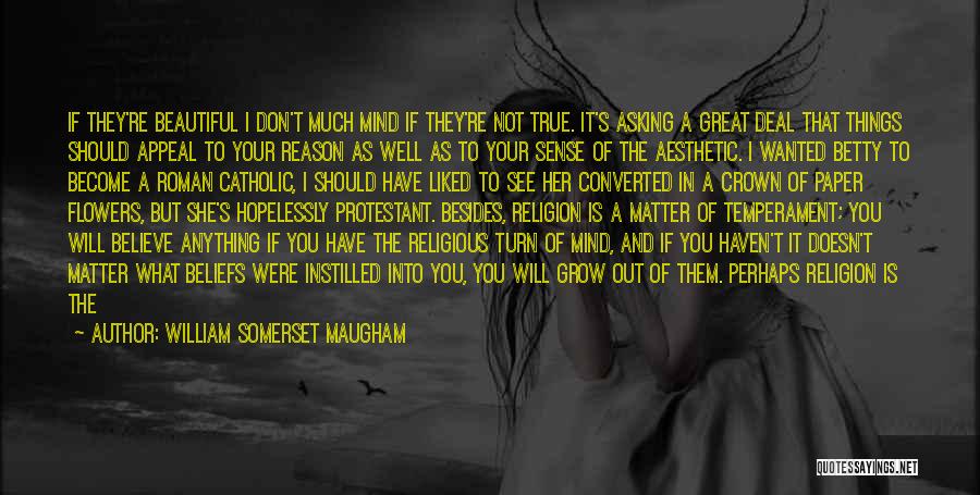 Beliefs And Religion Quotes By William Somerset Maugham