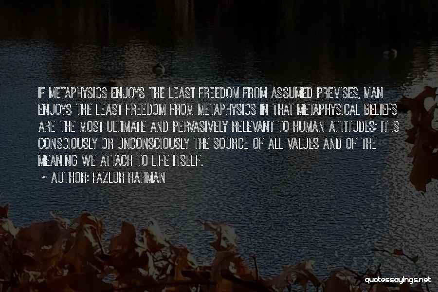 Beliefs Attitudes And Values Quotes By Fazlur Rahman