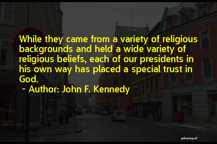 Beliefs In God Quotes By John F. Kennedy